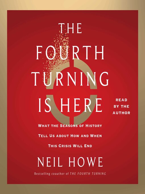 Title details for The Fourth Turning Is Here by Neil Howe - Available